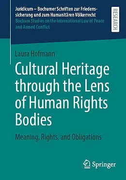 E-Book (pdf) Cultural Heritage through the Lens of Human Rights Bodies von Laura Hofmann