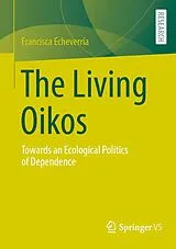 Kartonierter Einband The Living Oikos von Francisca Echeverría