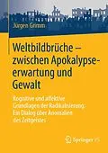 E-Book (pdf) Weltbildbrüche - zwischen Apokalypseerwartung und Gewalt von Jürgen Grimm