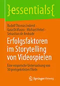 E-Book (pdf) Erfolgsfaktoren im Storytelling von Videospielen von Rudolf Thomas Inderst, Gaia Di Mauro, Michael Hebel