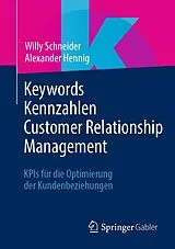 Kartonierter Einband Keywords Kennzahlen Customer Relationship Management von Willy Schneider, Alexander Hennig