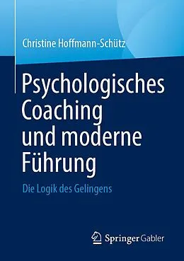 E-Book (pdf) Psychologisches Coaching und moderne Führung von Christine Hoffmann-Schütz