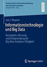 Kartonierter Einband Informationstechnologie und Big Data von Jan C. Weyerer