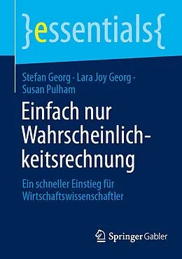 E-Book (pdf) Einfach nur Wahrscheinlichkeitsrechnung von Stefan Georg, Lara Joy Georg, Susan Pulham