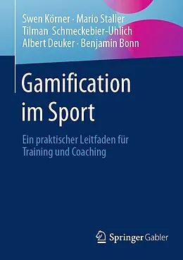 E-Book (pdf) Gamification im Sport von Swen Körner, Mario Staller, Tilman Schmeckebier-Uhlich