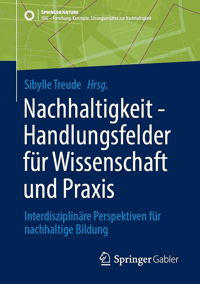 Nachhaltigkeit - Handlungsfelder für Wissenschaft und Praxis