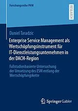 Kartonierter Einband Enterprise Service Management als Wertschöpfungsinstrument für IT-Dienstleistungsunternehmen in der DACH-Region von Daniel Taradzic