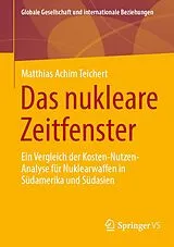 Kartonierter Einband Das nukleare Zeitfenster von Matthias Achim Teichert