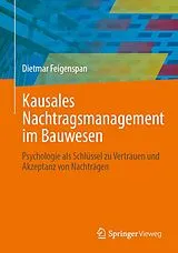 Kartonierter Einband Kausales Nachtragsmanagement im Bauwesen von Dietmar Feigenspan