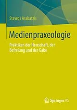 Kartonierter Einband Medienpraxeologie von Stavros Arabatzis