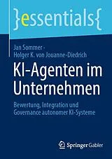 Kartonierter Einband KI-Agenten im Unternehmen von Jan Sommer, Holger K. von Jouanne-Diedrich