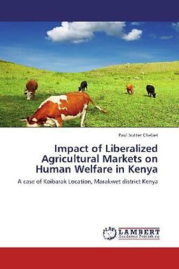 Couverture cartonnée Impact of Liberalized Agricultural Markets on Human Welfare in Kenya de Paul Sutter Chebet