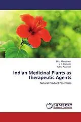 Kartonierter Einband (Kt) Indian Medicinal Plants as Therapeutic Agents von Ekta Menghani, S. C. Dwivedi, Yukta Agarwal