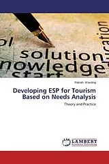 Kartonierter Einband Developing ESP for Tourism Based on Needs Analysis von Ratnah Wasding