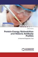 Kartonierter Einband (Kt) Protein-Energy Malnutrition and Malaria Antibody Profiles von Arthur Kwena