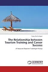 Kartonierter Einband The Relationship between Tourism Training and Career Success von Tubey Ruth Jelagat