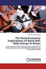 Couverture cartonnée The Socio-Economic Implications of Rural Self-Help Groups in Kenya de Janet Muyoma Kilavuka