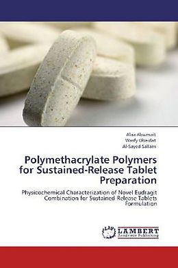 Kartonierter Einband Polymethacrylate Polymers for Sustained-Release Tablet Preparation von Alaa Abuznait, Wasfy Obeidat, Al-Sayed Sallam