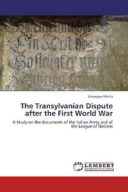 Kartonierter Einband The Transylvanian Dispute after the First World War von Giuseppe Motta