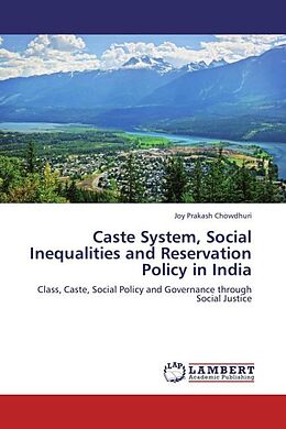 Couverture cartonnée Caste System, Social Inequalities and Reservation Policy in India de Joy Prakash Chowdhuri