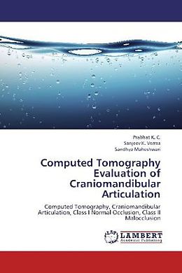 Kartonierter Einband Computed Tomography Evaluation of Craniomandibular Articulation von Prabhat K. C., Sanjeev K. Verma, Sandhya Maheshwari
