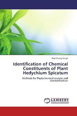 Kartonierter Einband Identification of Chemical Constituents of Plant Hedychium Spicatum von Alok Pratap Singh