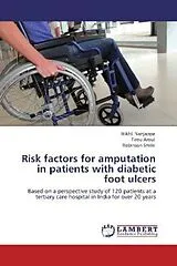 Kartonierter Einband (Kt) Risk factors for amputation in patients with diabetic foot ulcers von Nikhil Nanjappa, Tirou Aroul, Robinson Smile