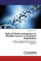 Kartonierter Einband (Kt) Role of Proto-oncogenes in Bladder Cancer in Kashmiri Population von Arshad A. Pandith