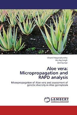 Kartonierter Einband Aloe vera: Micropropagation and RAPD analysis von Chamil Nayanakantha, Brij Raj Singh, Anil Kumar