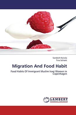 Couverture cartonnée Migration And Food Habit de Sandesh Koirala, Tina Schiøtt