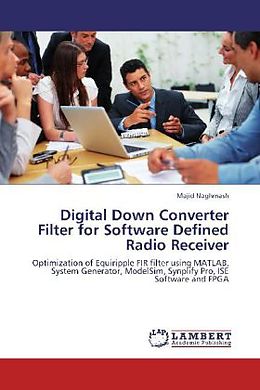 Couverture cartonnée Digital Down Converter Filter for Software Defined Radio Receiver de Majid Naghmash