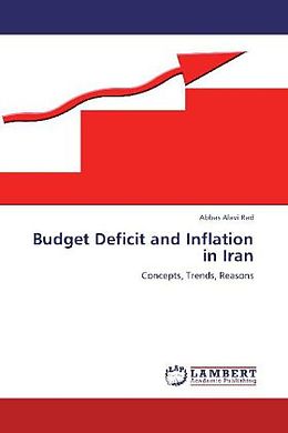 Kartonierter Einband Budget Deficit and Inflation in Iran von Abbas Alavi Rad