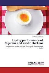 Kartonierter Einband (Kt) Laying performance of Nigerian and exotic chickens von Brilliant Agaviezor