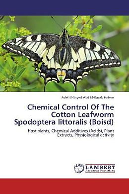 Couverture cartonnée Chemical Control Of The Cotton Leafworm Spodoptera littoralis (Boisd) de Adel el- Sayed Abd El-Razek Hatem