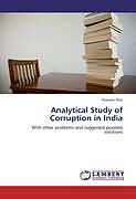 Kartonierter Einband Analytical Study of Corruption in India von Praveen Thul