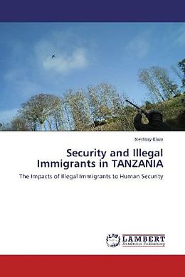 Kartonierter Einband Security and Illegal Immigrants in TANZANIA von Nestory Riwa
