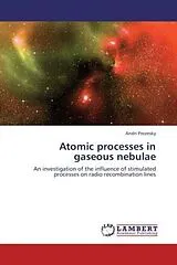 Kartonierter Einband (Kt) Atomic processes in gaseous nebulae von Andri Prozesky