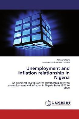 Kartonierter Einband Unemployment and inflation relationship in Nigeria von Aminu Umaru, Anono Abdulrahman Zubairu