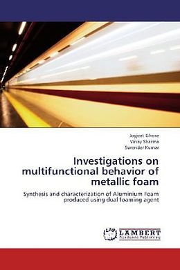 Couverture cartonnée Investigations on multifunctional behavior of metallic foam de Joyjeet Ghose, Vinay Sharma, Surender Kumar