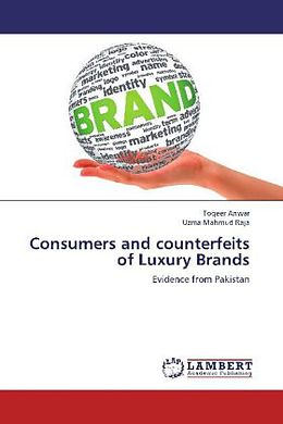 Kartonierter Einband Consumers and counterfeits of Luxury Brands von Toqeer Anwar, Uzma Mahmud Raja