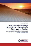 Couverture cartonnée The Second Language Acquisition of Argument Structure in English de Mohammad Alharbi