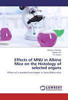 Couverture cartonnée Effects of MNU in Albino Mice on the Histology of selected organs de Aderoju Osowole, Adeola Oni, Titi Hassan