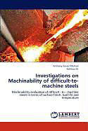 Couverture cartonnée Investigations on Machinability of difficult-to-machine steels de Michael Anthony Xavior, M. Adithan