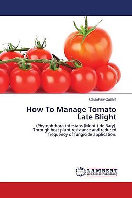 Kartonierter Einband How To Manage Tomato Late Blight von Getachew Gudero