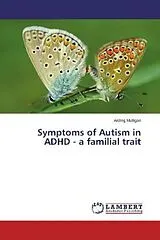 Kartonierter Einband (Kt) Symptoms of Autism in ADHD - a familial trait von Aisling Mulligan