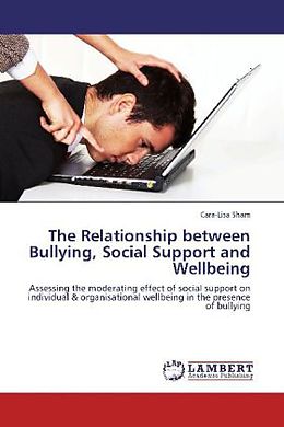 Kartonierter Einband The Relationship between Bullying, Social Support and Wellbeing von Cara-Lisa Sham