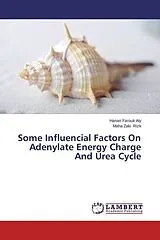Kartonierter Einband Some Influencial Factors On Adenylate Energy Charge And Urea Cycle von Hanan Farouk Aly, Maha Zaki Rizk