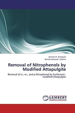 Kartonierter Einband Removal of Nitrophenols by Modified Attapulgite von Ammar H. Al-Dujaili, Ma ida Hameed Saleem