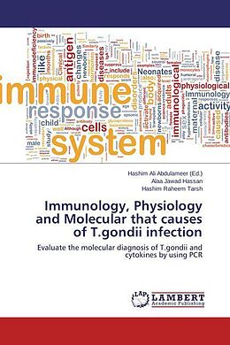 Kartonierter Einband Immunology, Physiology and Molecular that causes of T.gondii infection von Alaa Jawad Hassan, Hashim Raheem Tarsh