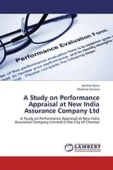 Kartonierter Einband A Study on Performance Appraisal at New India Assurance Company Ltd von Geetha Nanu, Shahnaz Sultana